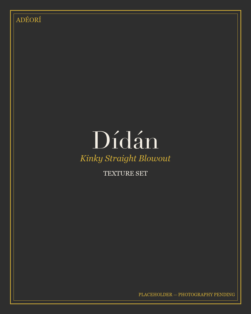 Dídán — Kinky Straight Blowout