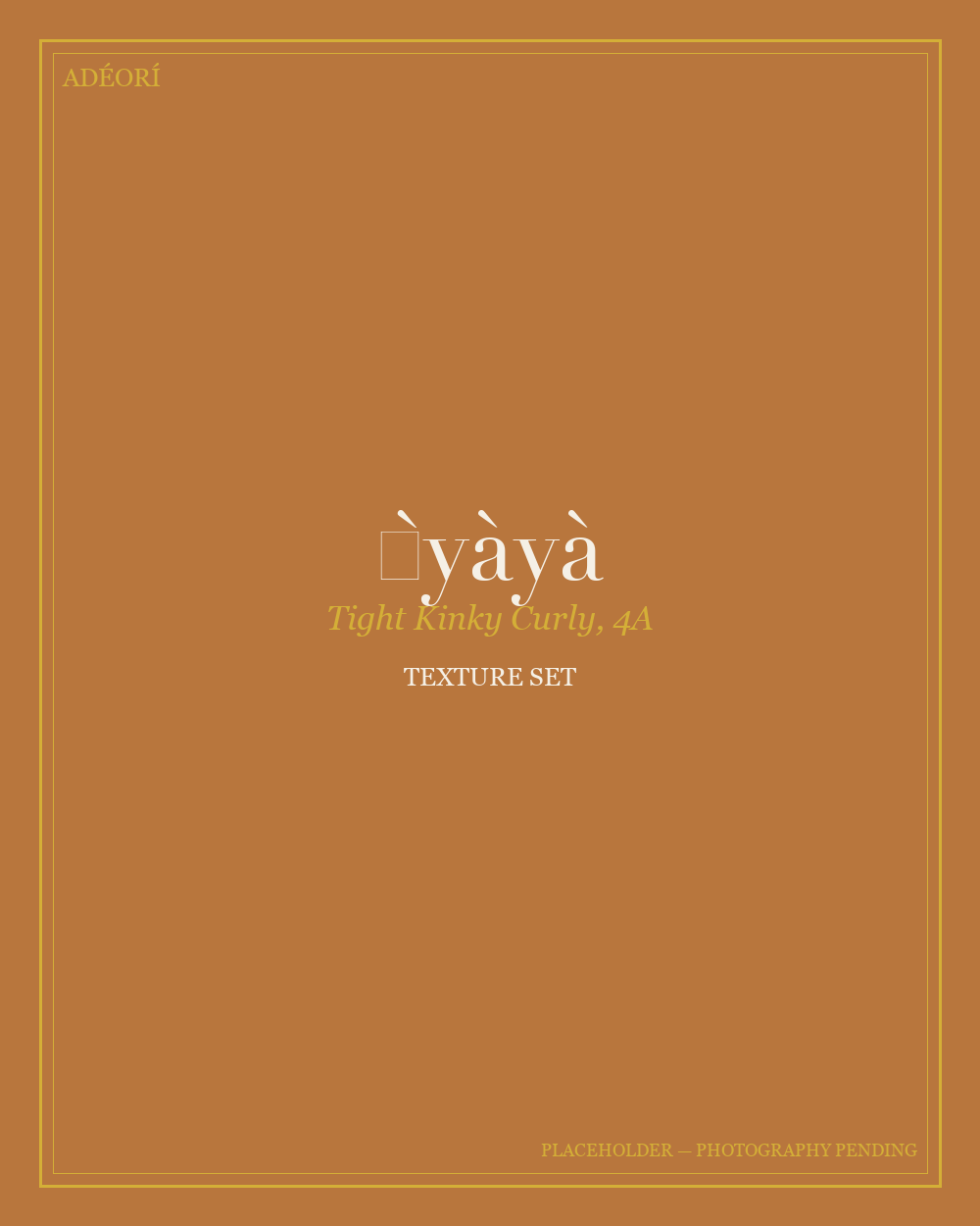 Ọ̀yàyà — Tight Kinky Curly, 4A